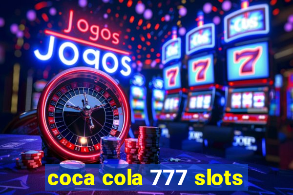 coca cola 777 slots